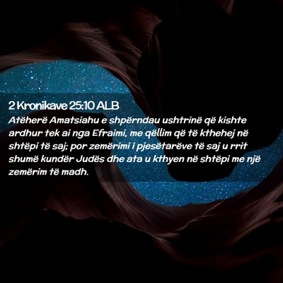 Picture 02 - 2 Kronikave 25:10 ALB - Atëherë Amatsiahu e shpërndau ushtrinë që - Bible Verse Picture