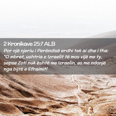 Picture 02 - 2 Kronikave 25:7 ALB - Por një njeriu i Perëndisë erdhi tek ai dhe i - Bible Verse Picture