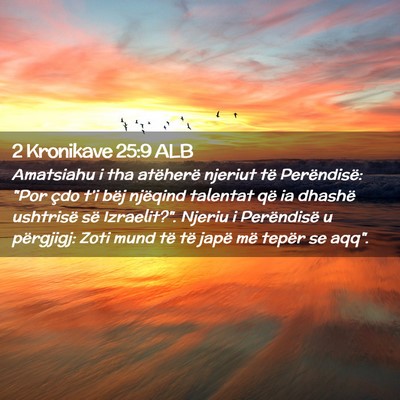 Picture 02 - 2 Kronikave 25:9 ALB - Amatsiahu i tha atëherë njeriut të - Bible Verse Picture