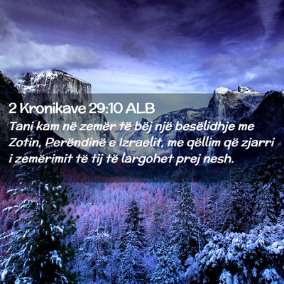 Picture 02 - 2 Kronikave 29:10 ALB - Tani kam në zemër të bëj një besëlidhje me - Bible Verse Picture