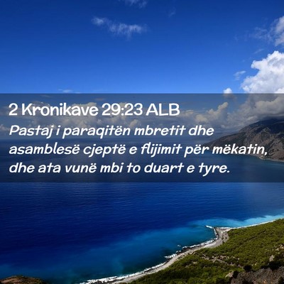 Picture 02 - 2 Kronikave 29:23 ALB - Pastaj i paraqitën mbretit dhe asamblesë - Bible Verse Picture
