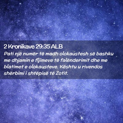 Picture 02 - 2 Kronikave 29:35 ALB - Pati një numër të madh olokaustesh së bashku - Bible Verse Picture