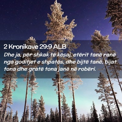 Picture 02 - 2 Kronikave 29:9 ALB - Dhe ja, për shkak të kësaj, etërit tanë - Bible Verse Picture