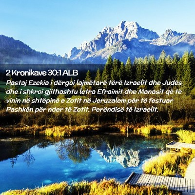 Picture 02 - 2 Kronikave 30:1 ALB - Pastaj Ezekia i dërgoi lajmëtarë tërë - Bible Verse Picture