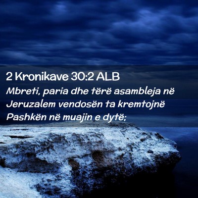 Picture 02 - 2 Kronikave 30:2 ALB - Mbreti, paria dhe tërë asambleja në Jeruzalem - Bible Verse Picture