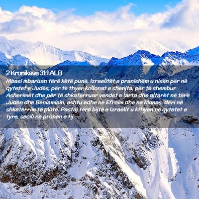 Picture 02 - 2 Kronikave 31:1 ALB - Mbasi mbaruan tërë këtë punë, Izraelitët e - Bible Verse Picture