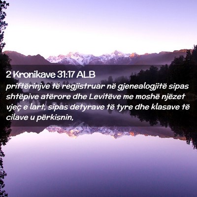 Picture 02 - 2 Kronikave 31:17 ALB - priftërinjve të regjistruar në gjenealogjitë - Bible Verse Picture