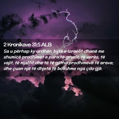 Picture 02 - 2 Kronikave 31:5 ALB - Sa u përhap ky urdhër, bijtë e Izraelit dhanë - Bible Verse Picture