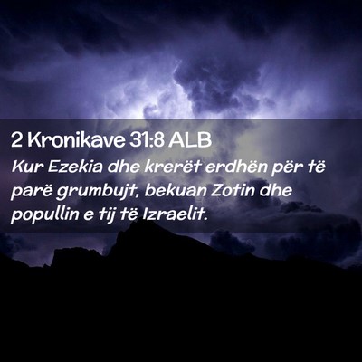 Picture 02 - 2 Kronikave 31:8 ALB - Kur Ezekia dhe krerët erdhën për të parë - Bible Verse Picture