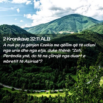 Picture 02 - 2 Kronikave 32:11 ALB - A nuk po ju gënjen Ezekia me qëllim që të - Bible Verse Picture