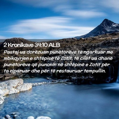 Picture 02 - 2 Kronikave 34:10 ALB - Pastaj ua dorëzuan punëtorëve të ngarkuar me - Bible Verse Picture