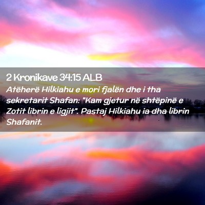 Picture 02 - 2 Kronikave 34:15 ALB - Atëherë Hilkiahu e mori fjalën dhe i tha - Bible Verse Picture