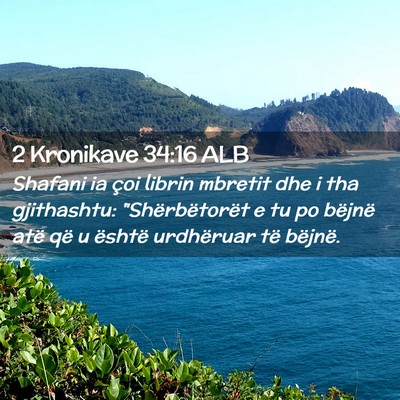Picture 02 - 2 Kronikave 34:16 ALB - Shafani ia çoi librin mbretit dhe i tha - Bible Verse Picture