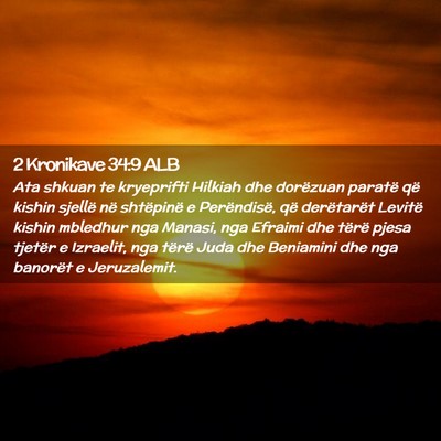 Picture 02 - 2 Kronikave 34:9 ALB - Ata shkuan te kryeprifti Hilkiah dhe dorëzuan - Bible Verse Picture