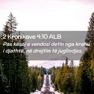 Picture 02 - 2 Kronikave 4:10 ALB - Pas kësaj e vendosi detin nga krahu i djathtë, - Bible Verse Picture