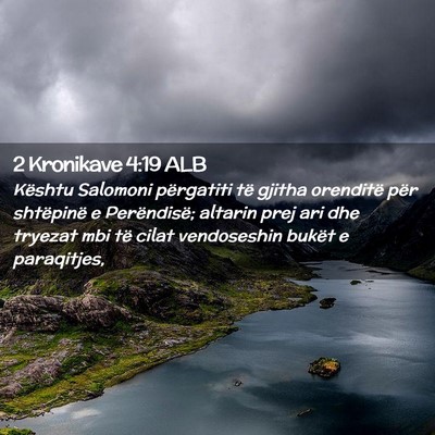 Picture 02 - 2 Kronikave 4:19 ALB - Kështu Salomoni përgatiti të gjitha orenditë - Bible Verse Picture