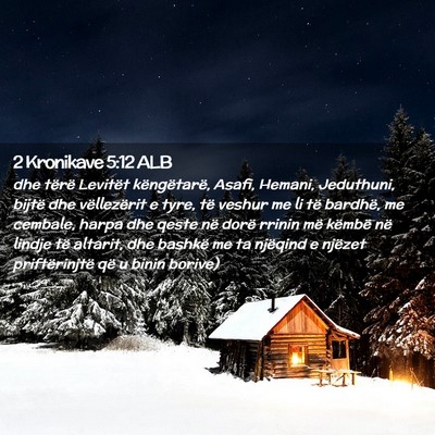 Picture 02 - 2 Kronikave 5:12 ALB - dhe tërë Levitët këngëtarë, Asafi, Hemani, - Bible Verse Picture