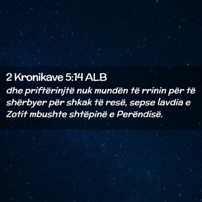 Picture 02 - 2 Kronikave 5:14 ALB - dhe priftërinjtë nuk mundën të rrinin për - Bible Verse Picture