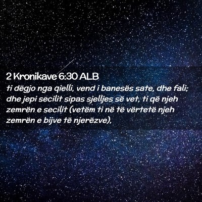 Picture 02 - 2 Kronikave 6:30 ALB - ti dëgjo nga qielli, vend i banesës sate, dhe - Bible Verse Picture