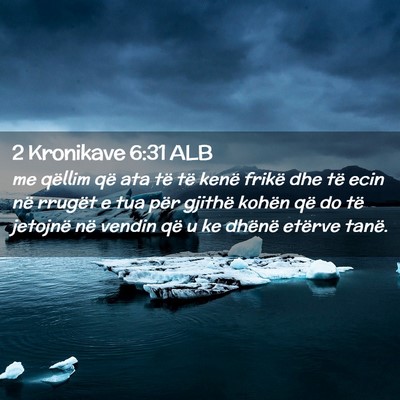 Picture 02 - 2 Kronikave 6:31 ALB - me qëllim që ata të të kenë frikë dhe të - Bible Verse Picture