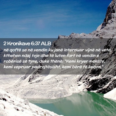 Picture 02 - 2 Kronikave 6:37 ALB - në qoftë se në vendin ku janë internuar - Bible Verse Picture