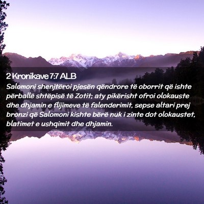Picture 02 - 2 Kronikave 7:7 ALB - Salomoni shenjtëroi pjesën qëndrore të - Bible Verse Picture