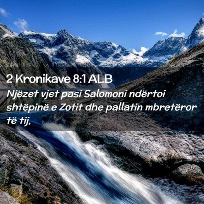 Picture 02 - 2 Kronikave 8:1 ALB - Njëzet vjet pasi Salomoni ndërtoi shtëpinë e - Bible Verse Picture