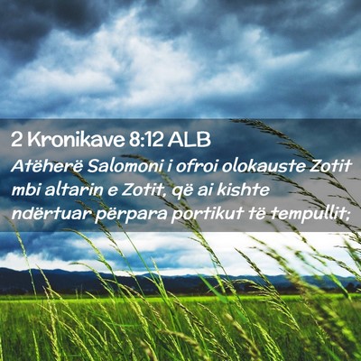 Picture 02 - 2 Kronikave 8:12 ALB - Atëherë Salomoni i ofroi olokauste Zotit mbi - Bible Verse Picture