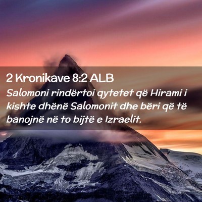 Picture 02 - 2 Kronikave 8:2 ALB - Salomoni rindërtoi qytetet që Hirami i kishte - Bible Verse Picture