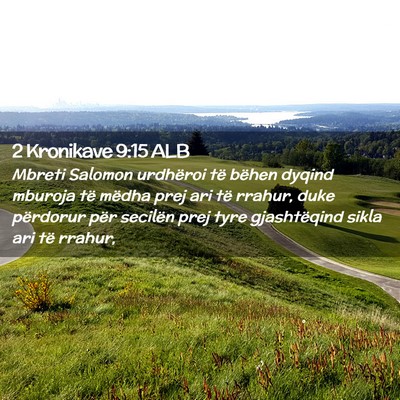 Picture 02 - 2 Kronikave 9:15 ALB - Mbreti Salomon urdhëroi të bëhen dyqind - Bible Verse Picture