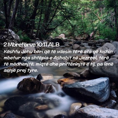Picture 02 - 2 Mbretërve 10:11 ALB - Kështu Jehu bëri që të vdesin tërë ata që - Bible Verse Picture