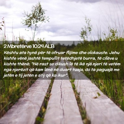 Picture 02 - 2 Mbretërve 10:24 ALB - Kështu ata hynë për të ofruar flijime dhe - Bible Verse Picture