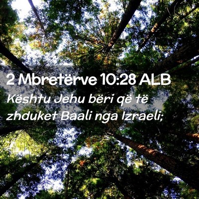 Picture 02 - 2 Mbretërve 10:28 ALB - Kështu Jehu bëri që të zhduket Baali nga - Bible Verse Picture