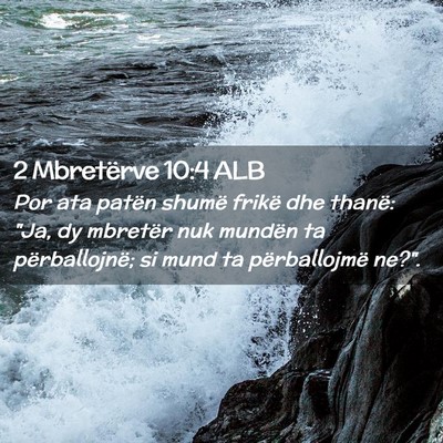Picture 02 - 2 Mbretërve 10:4 ALB - Por ata patën shumë frikë dhe thanë: 