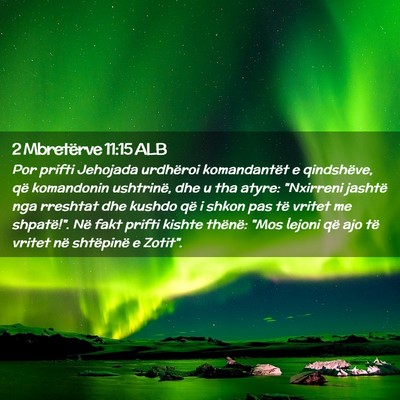 Picture 02 - 2 Mbretërve 11:15 ALB - Por prifti Jehojada urdhëroi komandantët e - Bible Verse Picture