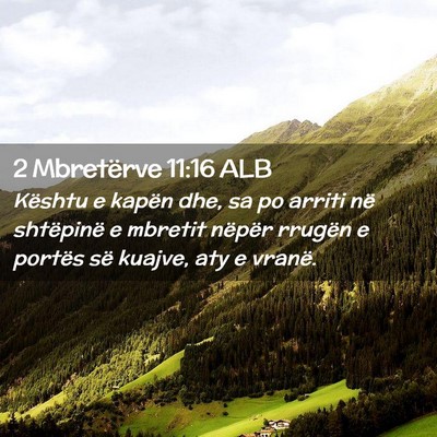Picture 02 - 2 Mbretërve 11:16 ALB - Kështu e kapën dhe, sa po arriti në shtëpinë - Bible Verse Picture