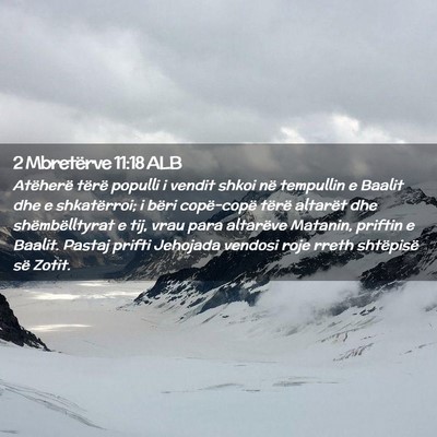 Picture 02 - 2 Mbretërve 11:18 ALB - Atëherë tërë populli i vendit shkoi në - Bible Verse Picture