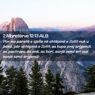 Picture 02 - 2 Mbretërve 12:13 ALB - Por me paratë e sjella në shtëpinë e Zotit - Bible Verse Picture