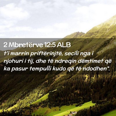 Picture 02 - 2 Mbretërve 12:5 ALB - t’i marrin priftërinjtë, secili nga i njohuri - Bible Verse Picture