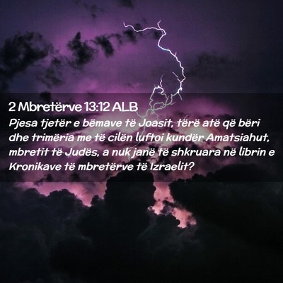Picture 02 - 2 Mbretërve 13:12 ALB - Pjesa tjetër e bëmave të Joasit, tërë atë - Bible Verse Picture