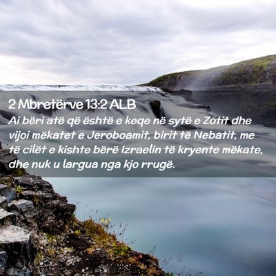 Picture 02 - 2 Mbretërve 13:2 ALB - Ai bëri atë që është e keqe në sytë e - Bible Verse Picture