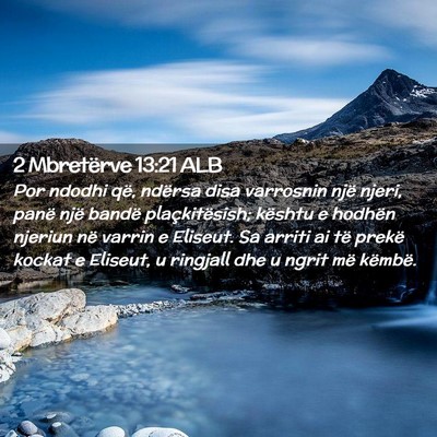 Picture 02 - 2 Mbretërve 13:21 ALB - Por ndodhi që, ndërsa disa varrosnin një - Bible Verse Picture