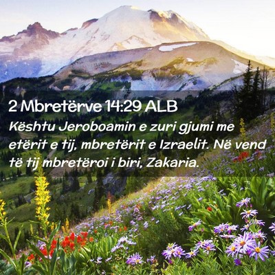 Picture 02 - 2 Mbretërve 14:29 ALB - Kështu Jeroboamin e zuri gjumi me etërit e tij, - Bible Verse Picture