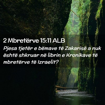 Picture 02 - 2 Mbretërve 15:11 ALB - Pjesa tjetër e bëmave të Zakarisë a nuk - Bible Verse Picture