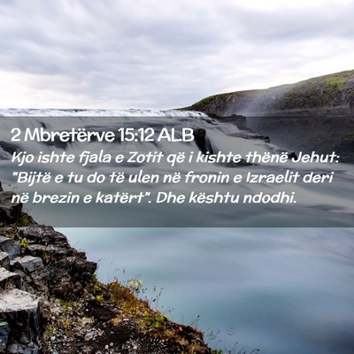 Picture 02 - 2 Mbretërve 15:12 ALB - Kjo ishte fjala e Zotit që i kishte thënë - Bible Verse Picture