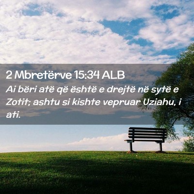 Picture 02 - 2 Mbretërve 15:34 ALB - Ai bëri atë që është e drejtë në sytë e - Bible Verse Picture