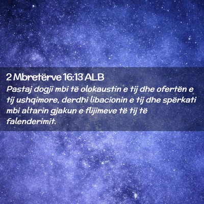 Picture 02 - 2 Mbretërve 16:13 ALB - Pastaj dogji mbi të olokaustin e tij dhe - Bible Verse Picture
