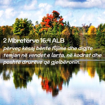 Picture 02 - 2 Mbretërve 16:4 ALB - përveç kësaj bënte flijime dhe digjte temjan - Bible Verse Picture