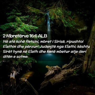 Picture 02 - 2 Mbretërve 16:6 ALB - Në atë kohë Retsini, mbret i Sirisë, - Bible Verse Picture