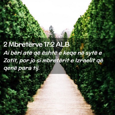 Picture 02 - 2 Mbretërve 17:2 ALB - Ai bëri atë që është e keqe në sytë e - Bible Verse Picture